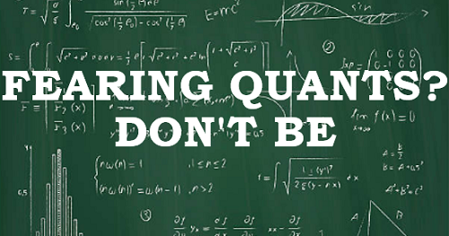 Fearing Quants? Don't be